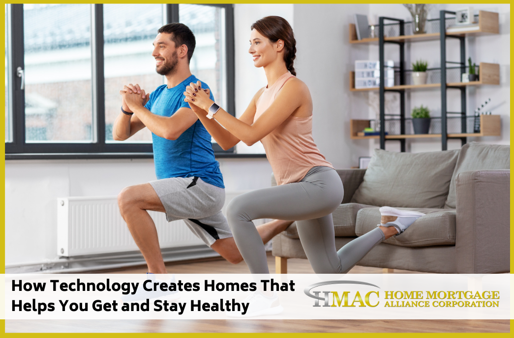 How Technology Creates Homes That Helps You Get and Stay Healthy